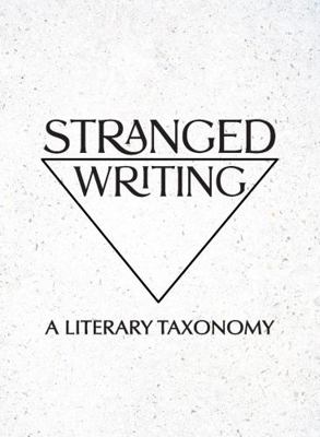 Hardcover Stranged Writing : A Literary Taxonomy Book