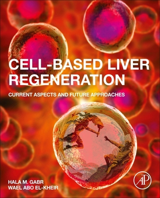 Cell-Based Liver Regeneration: Current Aspects ... 0128223405 Book Cover