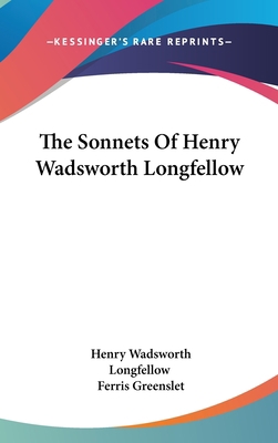 The Sonnets Of Henry Wadsworth Longfellow 0548040095 Book Cover