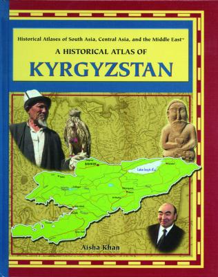 A Historical Atlas of Kyrgyzstan 0823944999 Book Cover