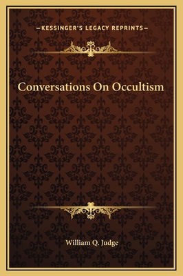 Conversations On Occultism 1169226922 Book Cover