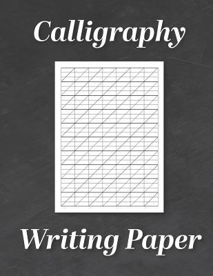 Calligraphy Writing Paper: Modern Calligraphy P... 1081404345 Book Cover