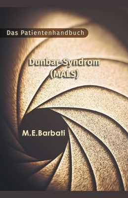 Dunbar-Syndrom (MALS) - Das Patientenhandbuch [German] B0CJ26RHFY Book Cover