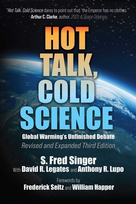 Hot Talk, Cold Science: Global Warming's Unfini... 159813342X Book Cover