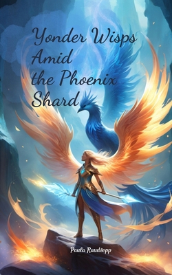 Yonder Wisps Amid the Phoenix Shard 1805598058 Book Cover