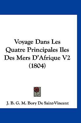 Voyage Dans Les Quatre Principales Iles Des Mer... [French] 1160653143 Book Cover