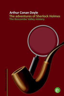 The Boscombe Valley mistery: The adventures of ... 1502503999 Book Cover