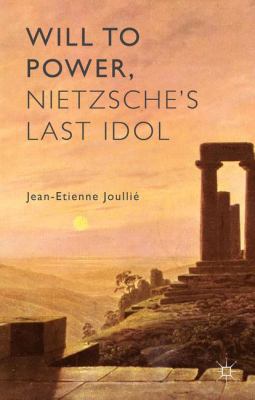Will to Power, Nietzsche's Last Idol 1137363185 Book Cover