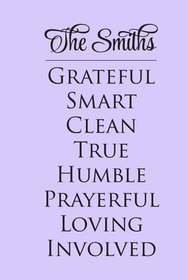 Paperback The smiths: Grateful smart clean true humble prayerful loving involved: Special journal Notebook, Lined journal ,100 pages, 6"x9" in. Book