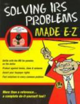 Solving IRS Problems Made E-Z! (E-Z Legal Guide) 1563824388 Book Cover