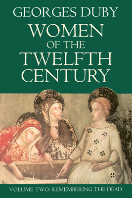 Women of the Twelfth Century, Volume 2: Remembe... 0226167844 Book Cover
