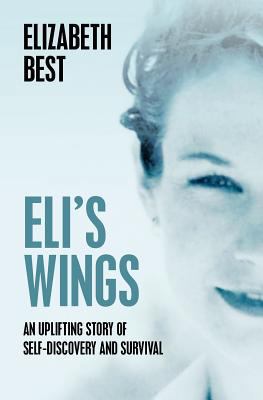 Eli's Wings: Third Edition 1469987813 Book Cover