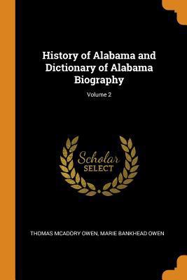 History of Alabama and Dictionary of Alabama Bi... 0344360733 Book Cover