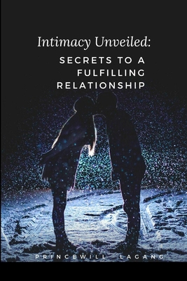 Intimacy Unveiled: Secrets to a Fulfilling Rela... 7037164410 Book Cover