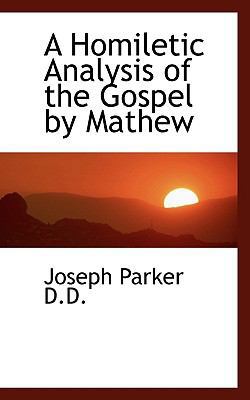 A Homiletic Analysis of the Gospel by Mathew 1116709783 Book Cover