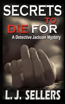 Secrets to Die For: A Detective Jackson Mystery 0983213828 Book Cover