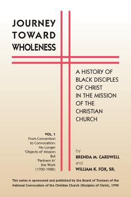 Journey Towards Wholeness: A History of Black D... 0827217404 Book Cover