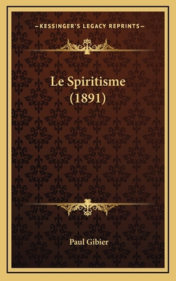 Le Spiritisme (1891) [French] 1166868222 Book Cover