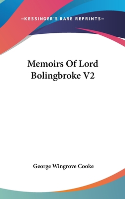 Memoirs Of Lord Bolingbroke V2 0548163340 Book Cover