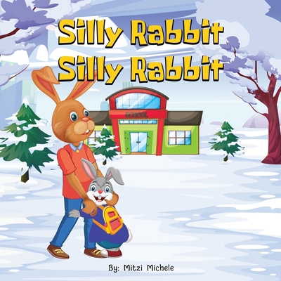 Silly Rabbit Silly Rabbit B0DDF6ZFKN Book Cover