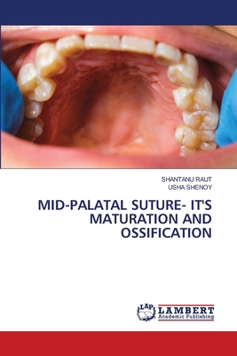 Mid-Palatal Suture- It's Maturation and Ossific... 6208452368 Book Cover
