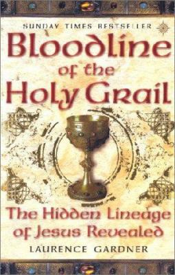 Bloodline of the Holy Grail : The Hidden Lineag... 0007142943 Book Cover