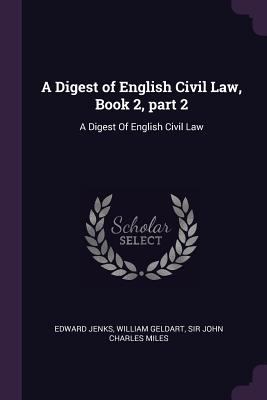 A Digest of English Civil Law, Book 2, part 2: ... 1378577922 Book Cover