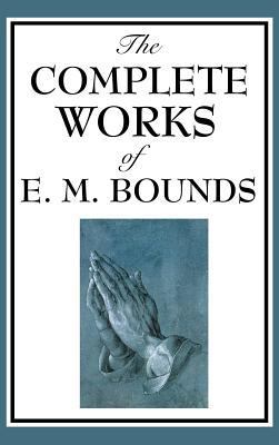 The Complete Works of E. M. Bounds 151543608X Book Cover