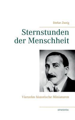 Sternstunden der Menschheit: Vierzehn historisc... [German] 3744810445 Book Cover