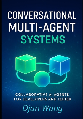 Conversational Multi-Agent Systems: Collaborati... B0FPQFW5XF Book Cover