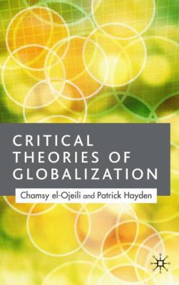 Critical Theories of Globalization 140398638X Book Cover