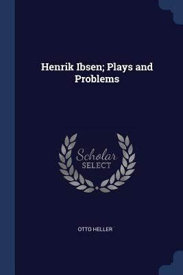 Henrik Ibsen; Plays and Problems 1376668106 Book Cover