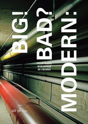 Big! Bad? Modern: Four Megabuildings in Vienna 3906027961 Book Cover