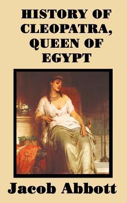 History of Cleopatra, Queen of Egypt 1515420698 Book Cover