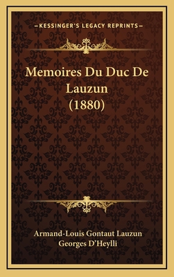 Memoires Du Duc De Lauzun (1880) [French] 1165629356 Book Cover