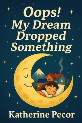Oops! My Dream Dropped Something B0FX8JN6Z4 Book Cover