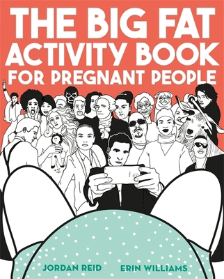 Big Fat Activity Book for Pregnant Peopl 1409173895 Book Cover