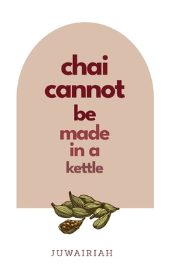 chai cannot be made in a kettle: poems of diasp... 1739460103 Book Cover