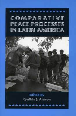 Comparative Peace Processes in Latin America 0804735883 Book Cover