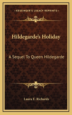 Hildegarde's Holiday: A Sequel to Queen Hildegarde 1163580767 Book Cover