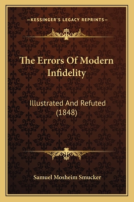 The Errors Of Modern Infidelity: Illustrated An... 1167021053 Book Cover