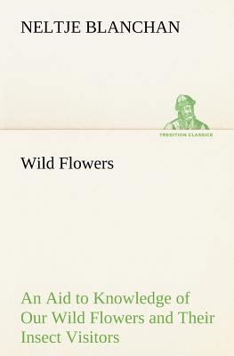 Wild Flowers An Aid to Knowledge of Our Wild Fl... 3849192520 Book Cover
