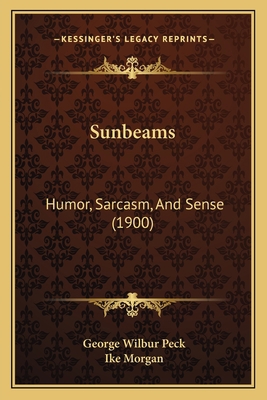 Sunbeams: Humor, Sarcasm, And Sense (1900) 1167204417 Book Cover