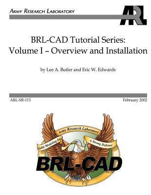 BRL-CAD Tutorial Series: Volume I: Overview and... 1475064446 Book Cover