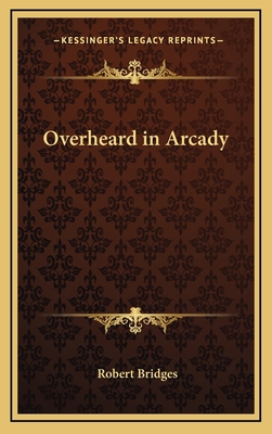 Overheard in Arcady 1163322059 Book Cover