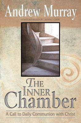 The Inner Chamber: A Call to Daily Communion wi... 087508995X Book Cover