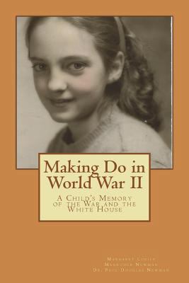 Making Do in World War II: A Child's Memory of ... 1720818460 Book Cover