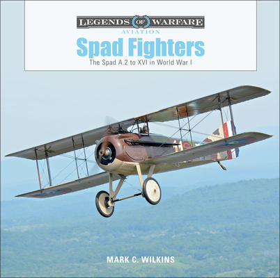 Spad Fighters: The Spad A.2 to XVI in World War I 0764356658 Book Cover