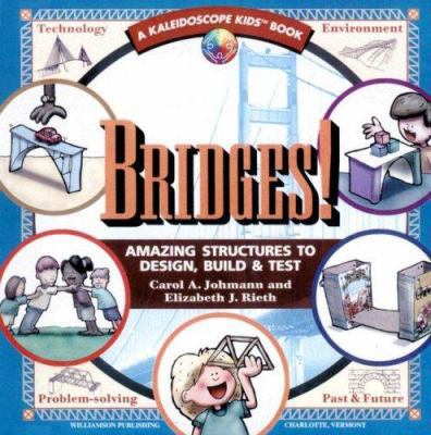 Bridges! Amazing Structures to Design, Build & ... 0606278303 Book Cover