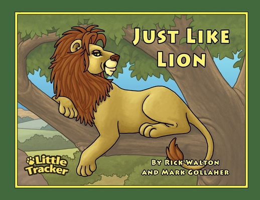 Just Like Lion!: Little Tracker Safari Series [Large Print] 0983488770 Book Cover
